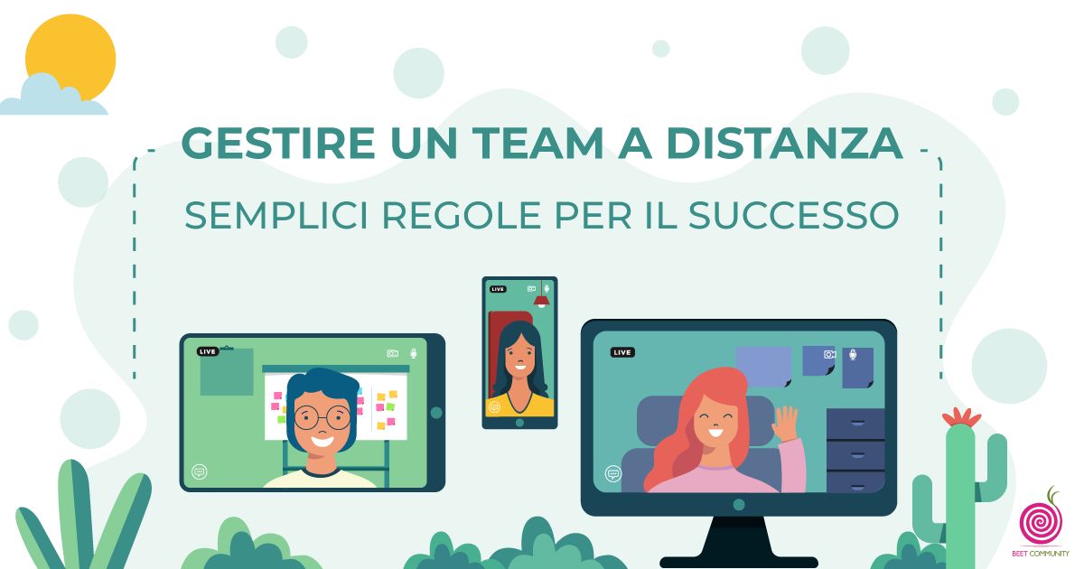 Gestire un team a distanza: semplici regole per il successo | Beetcommunity