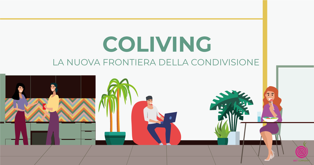 Coliving: condivisione di spazi abitativi e lavorativi | beetcommunity