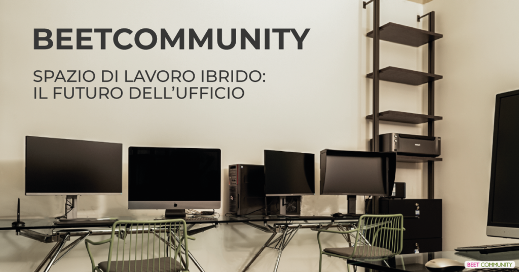 Spazio di lavoro ibrido: il futuro dell'ufficio - BeetCommunity