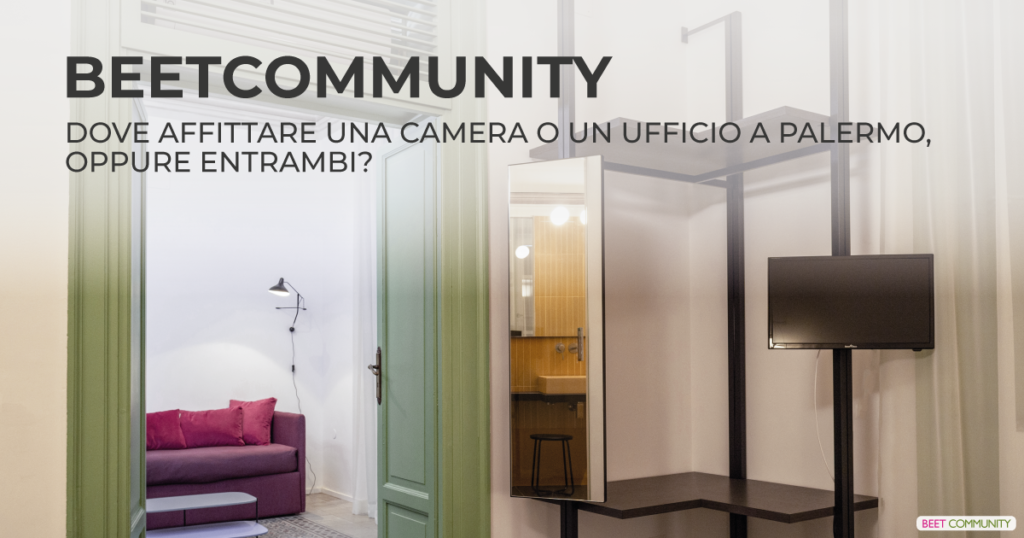 Dove affittare una camera o un ufficio a palermo, oppure entrambi?