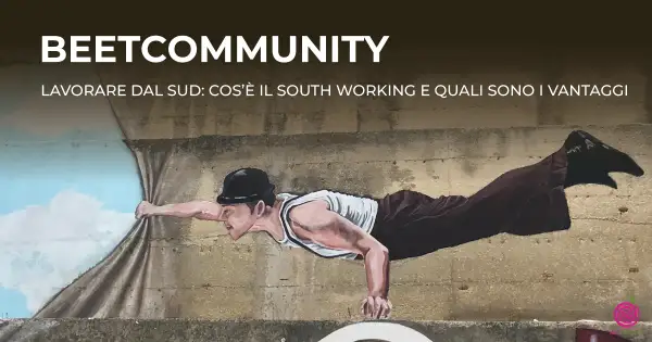 Working from the South: What South Working Is and Its Benefits