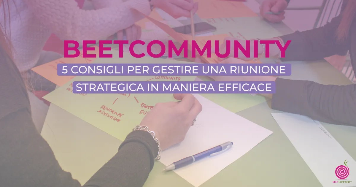 Come gestire una riunione strategica in maniera efficace