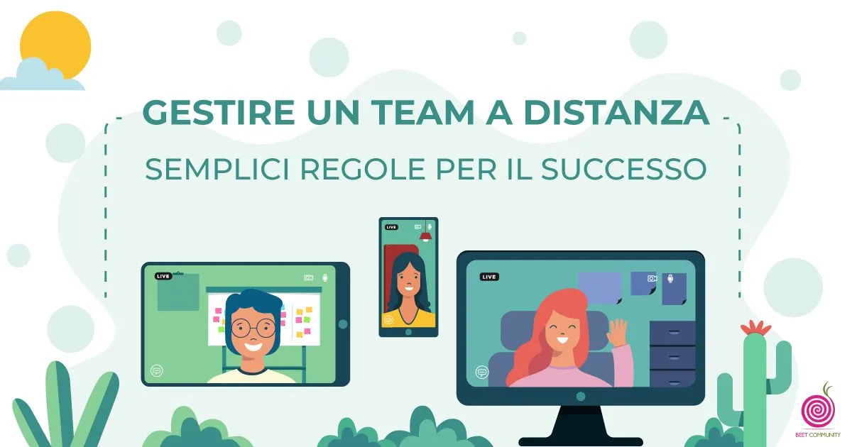 Gestire un team a distanza: semplici regole per il successo